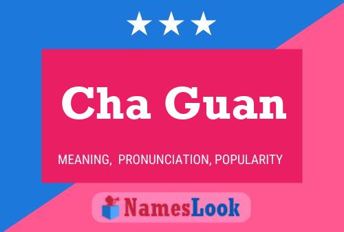 Póster del nombre Cha Guan