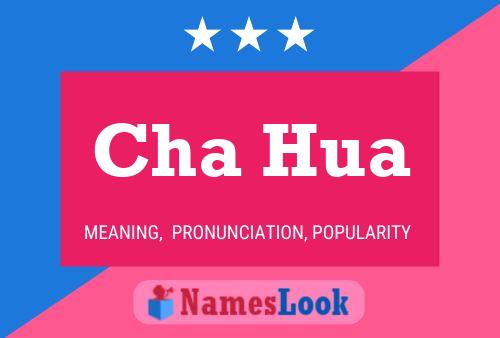 Póster del nombre Cha Hua