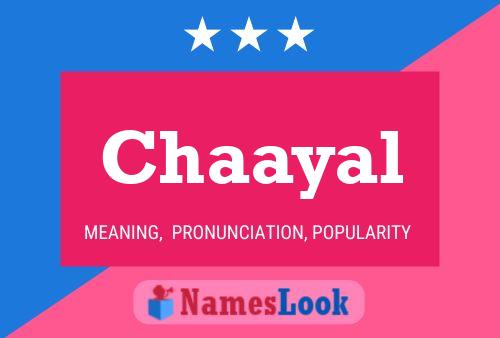 Póster del nombre Chaayal