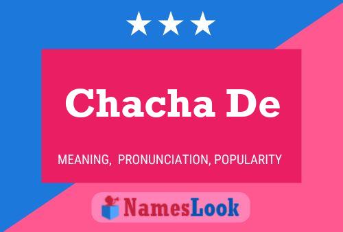 Póster del nombre Chacha De