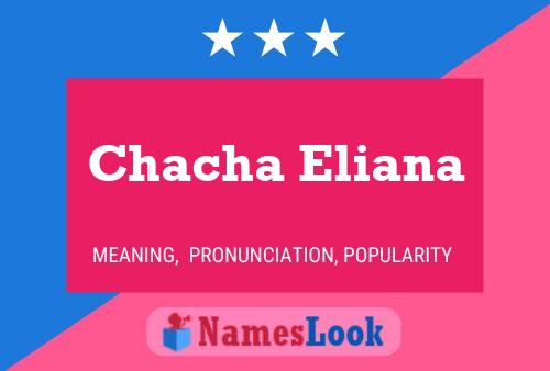 Póster del nombre Chacha Eliana