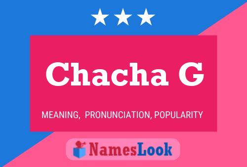 Póster del nombre Chacha G