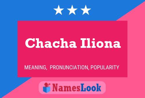 Póster del nombre Chacha Iliona