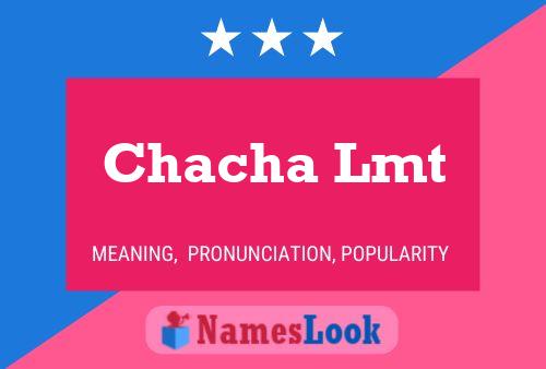 Póster del nombre Chacha Lmt