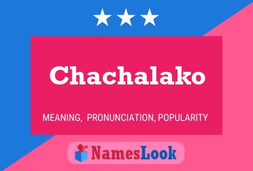 Póster del nombre Chachalako