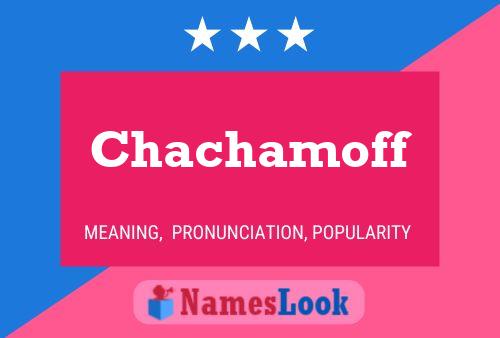 Póster del nombre Chachamoff