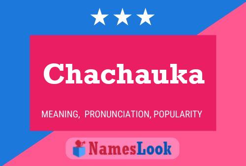 Póster del nombre Chachauka