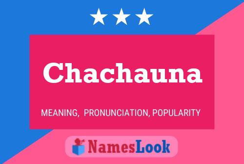 Póster del nombre Chachauna