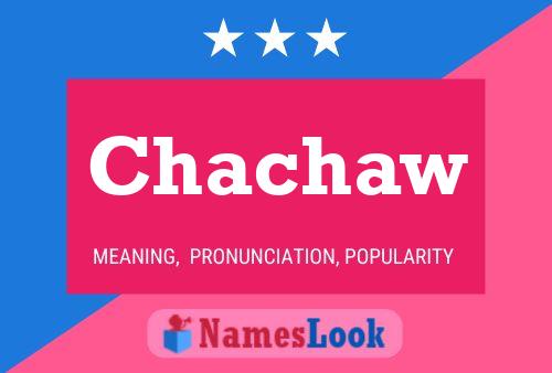 Póster del nombre Chachaw