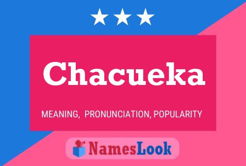 Póster del nombre Chacueka