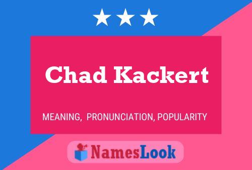 Póster del nombre Chad Kackert