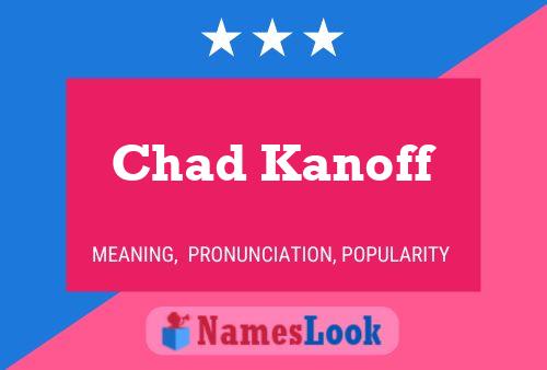 Póster del nombre Chad Kanoff