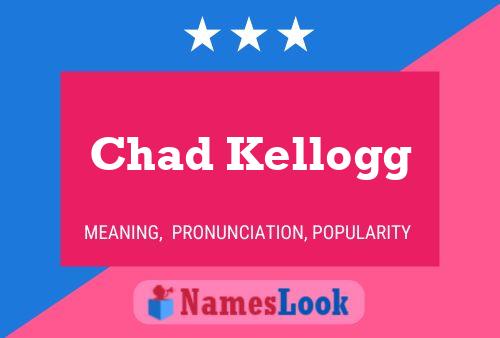 Póster del nombre Chad Kellogg