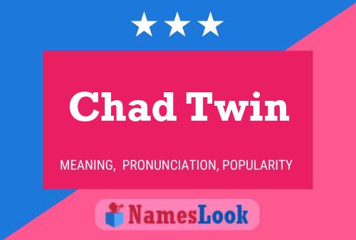 Póster del nombre Chad Twin