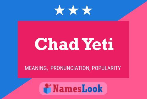 Póster del nombre Chad Yeti