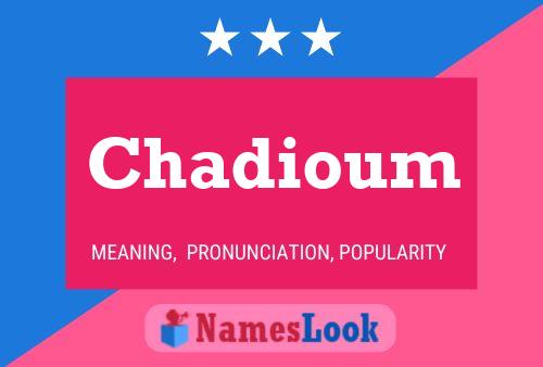 Póster del nombre Chadioum