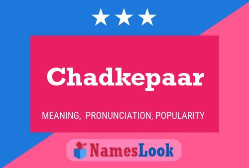 Póster del nombre Chadkepaar