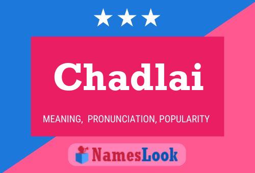 Póster del nombre Chadlai