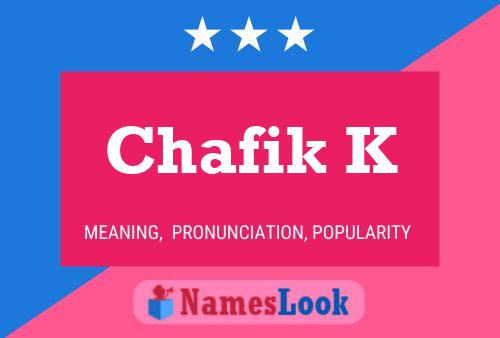 Póster del nombre Chafik K