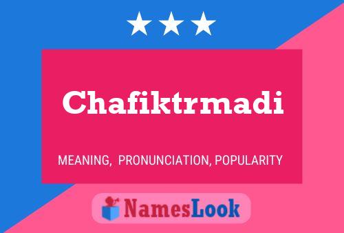 Póster del nombre Chafiktrmadi