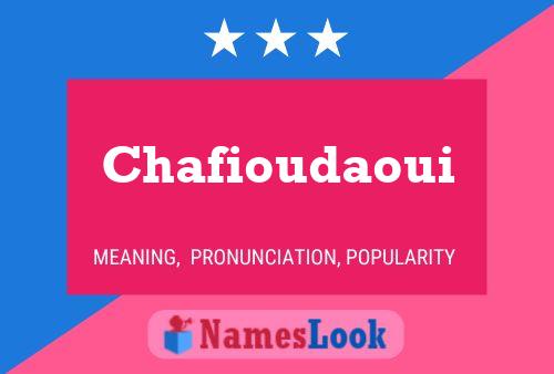 Póster del nombre Chafioudaoui