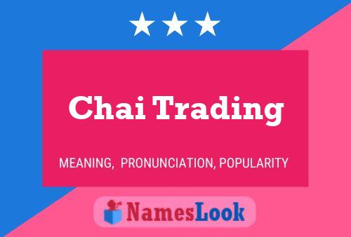 Póster del nombre Chai Trading