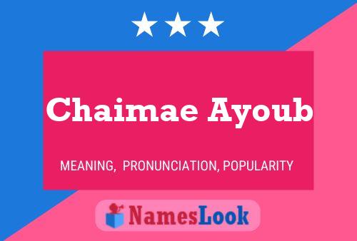 Póster del nombre Chaimae Ayoub