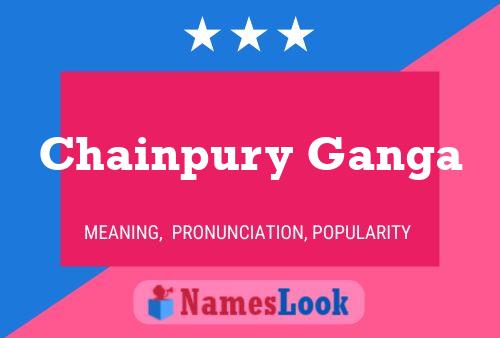 Póster del nombre Chainpury Ganga