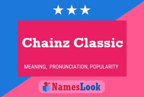 Póster del nombre Chainz Classic