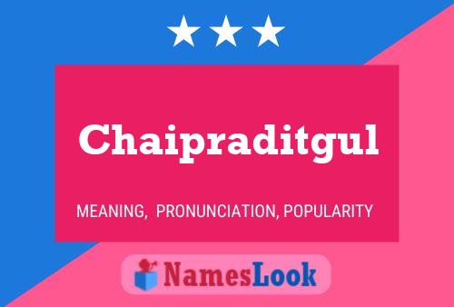 Póster del nombre Chaipraditgul