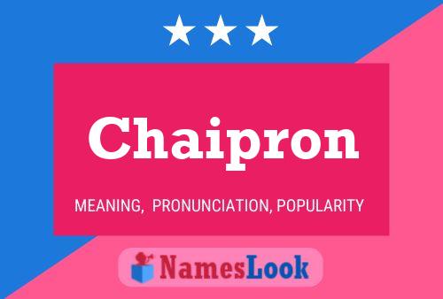 Póster del nombre Chaipron