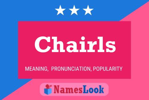 Póster del nombre Chairls