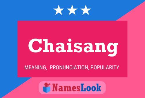 Póster del nombre Chaisang