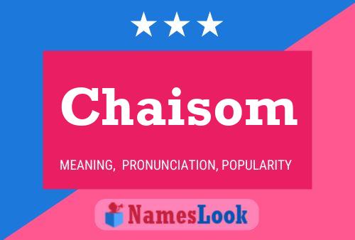 Póster del nombre Chaisom