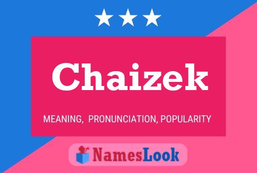 Póster del nombre Chaizek