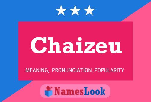 Póster del nombre Chaizeu