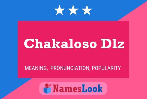 Póster del nombre Chakaloso Dlz