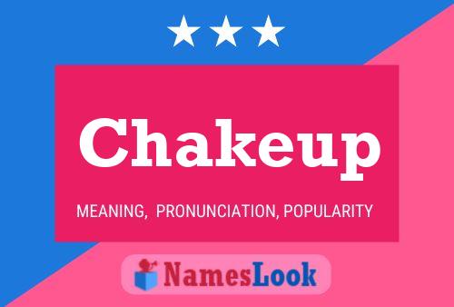 Póster del nombre Chakeup