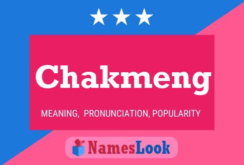 Póster del nombre Chakmeng