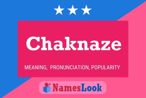 Póster del nombre Chaknaze