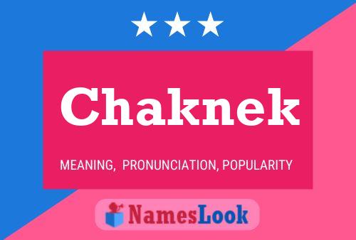 Póster del nombre Chaknek