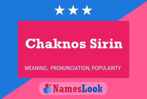 Póster del nombre Chaknos Sirin