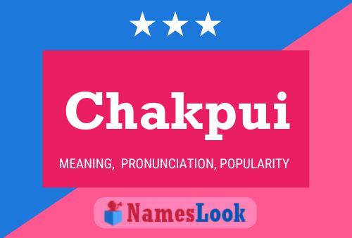 Póster del nombre Chakpui