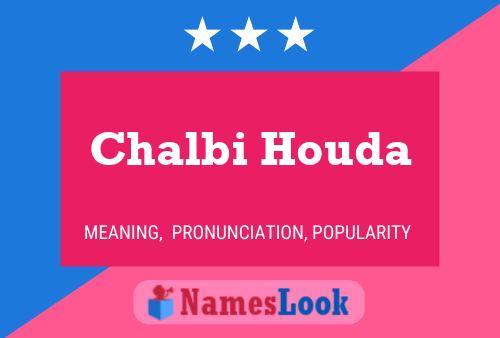 Póster del nombre Chalbi Houda