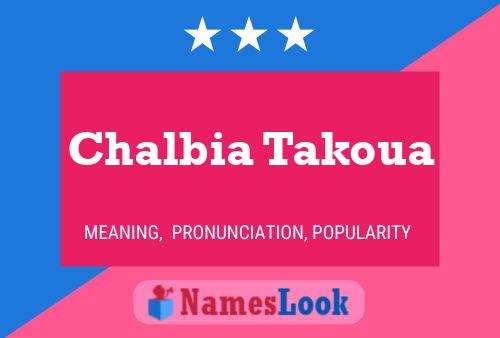 Póster del nombre Chalbia Takoua