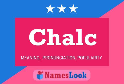 Póster del nombre Chalc