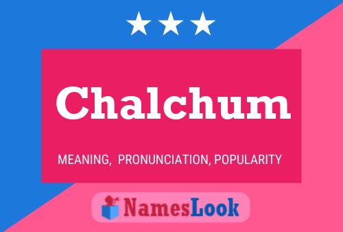 Póster del nombre Chalchum