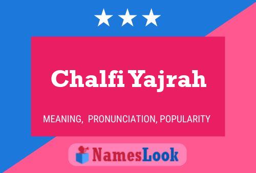 Póster del nombre Chalfi Yajrah