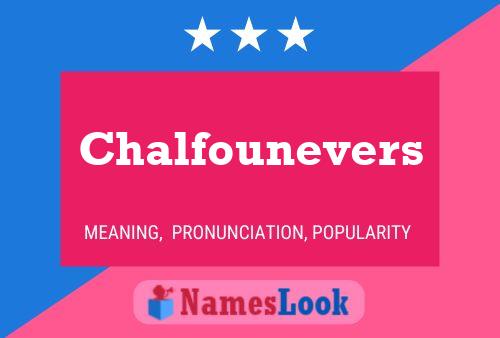 Póster del nombre Chalfounevers