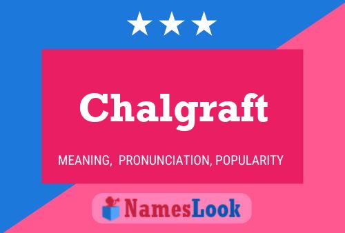 Póster del nombre Chalgraft